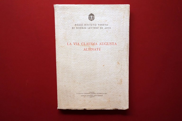 La Via Claudia Augusta Altinate Ferrari Venezia 1938 Autografo Tamaro Forlati