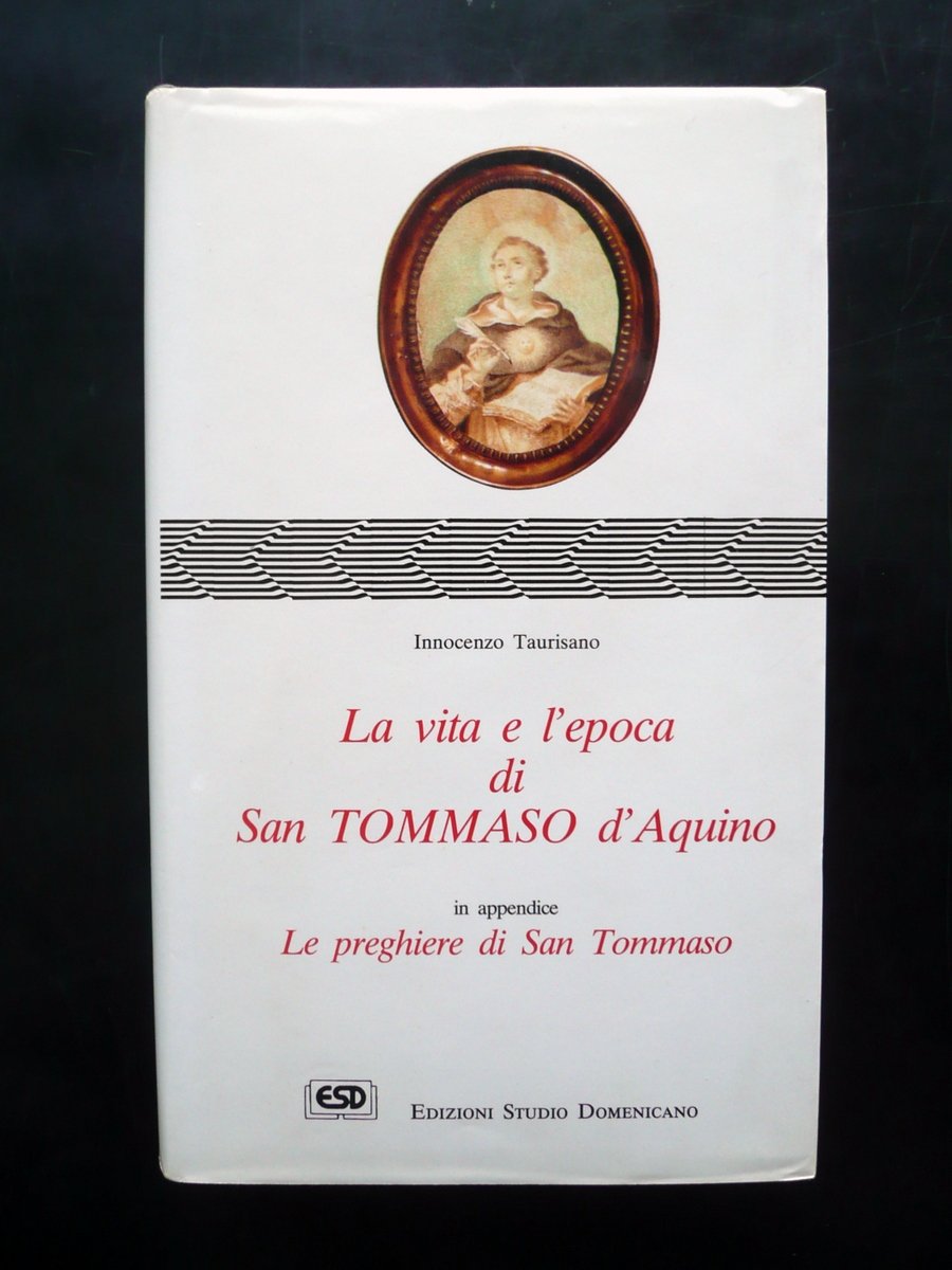 La Vita e l'Epoca di San Tommaso d'Aquino Innocenzo Taurisano …