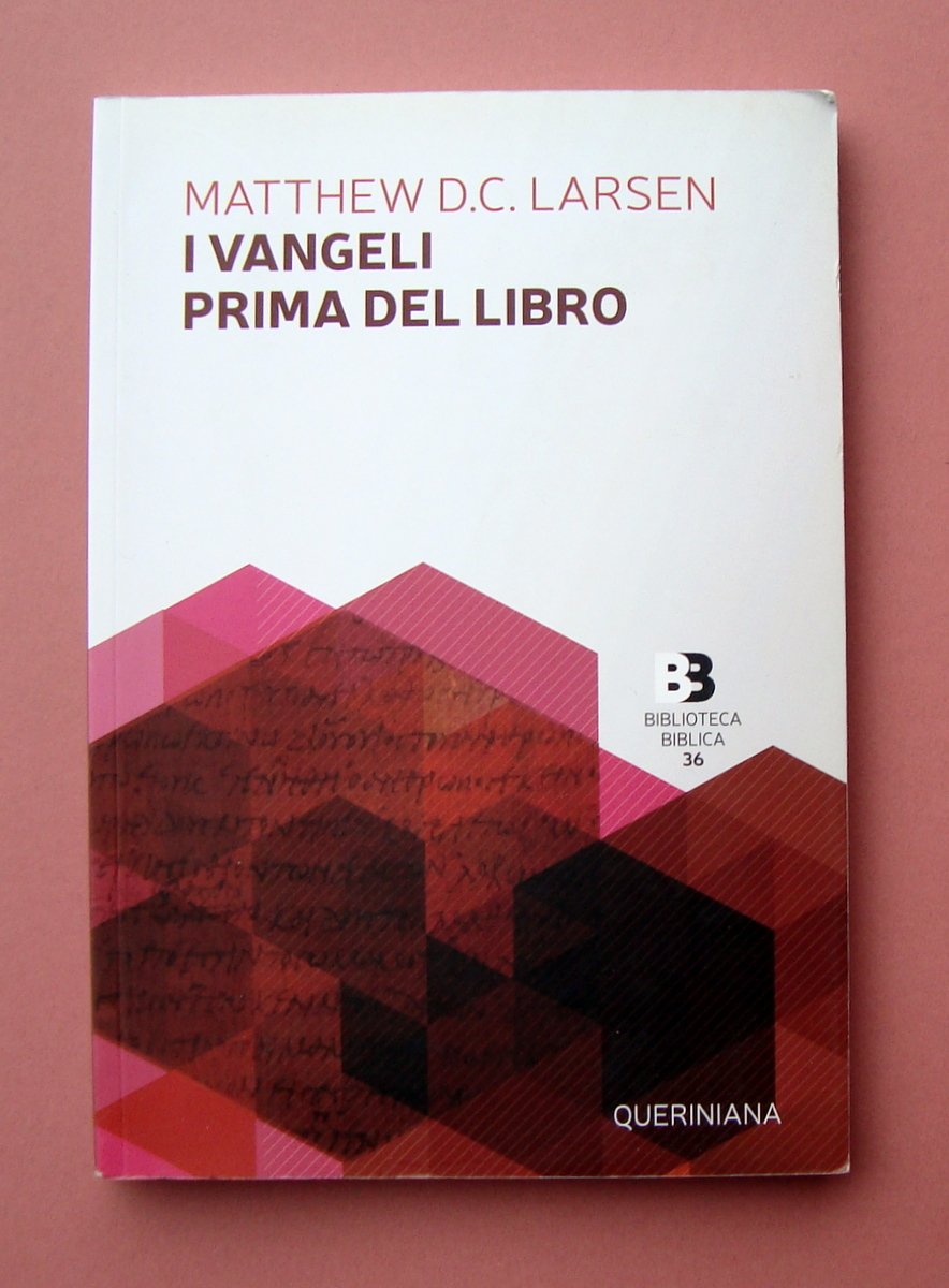 Larsen Matthew D.C. I Vangli prima del libro Queriniana Brescia …