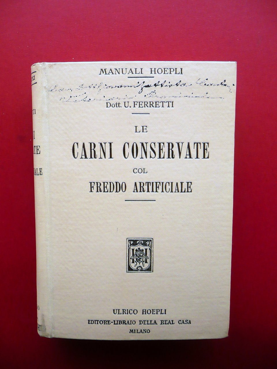 Le Carni Conservate col Freddo Artificiale Uberto Ferretti Hoepli Milano …