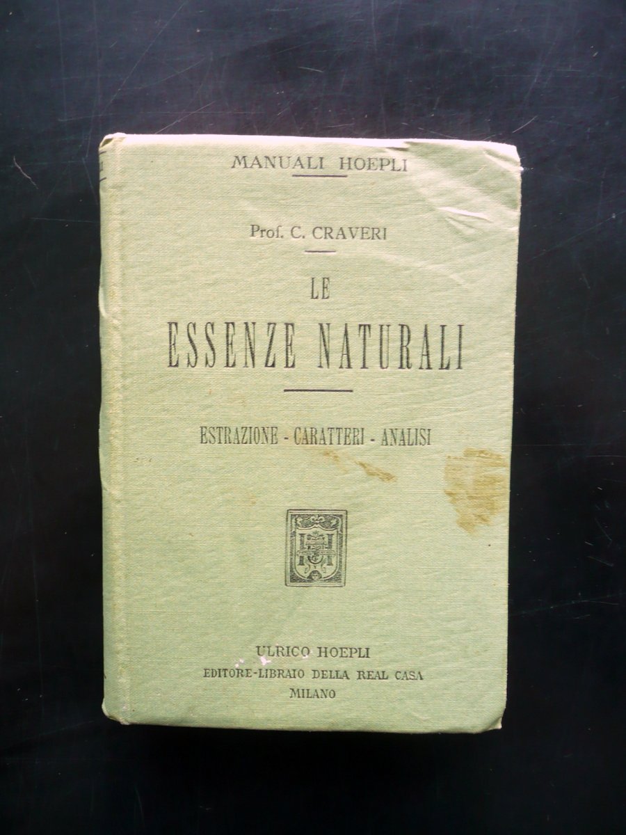 Le Essenze Naturali Estrazione Caratteri Analisi Calisto Craveri Hoepli 1913