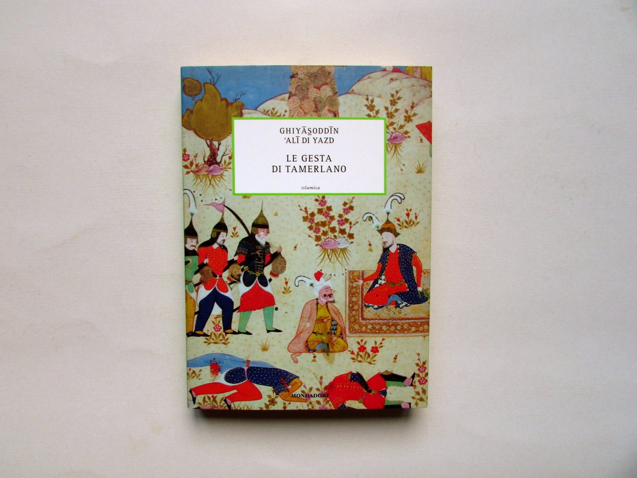Le Gesta di Tamerlano Ghiyasoddin Ali di Yard Mondadori Milano … | Immagine principale