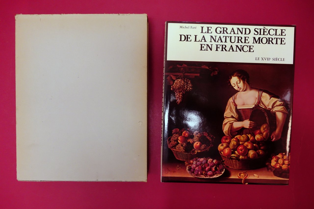 Le Grand Siecle de la Nature Morte en France XVII …