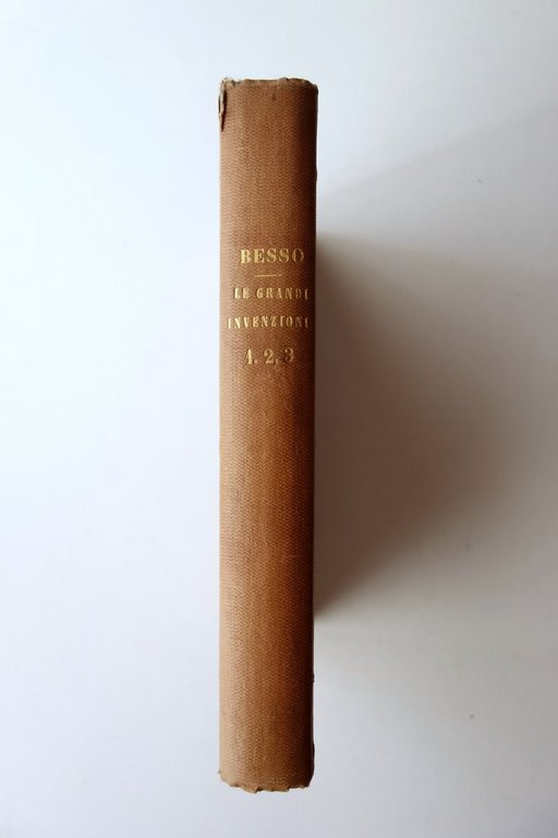 Le Grandi Invenzioni Antiche e Moderne Besso Biblioteca Utile 1869-71 …