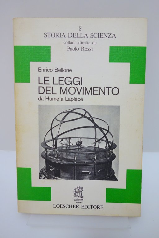 LE LEGGI DEL MOVIMENTO DA HUME A LAPLACE BELLONE LOESCHER ED. 1979