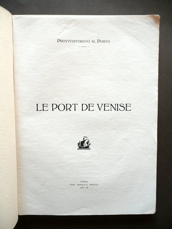 Le Port de Venise Provveditorato U. Bortoli Venezia 1931 Marghera …