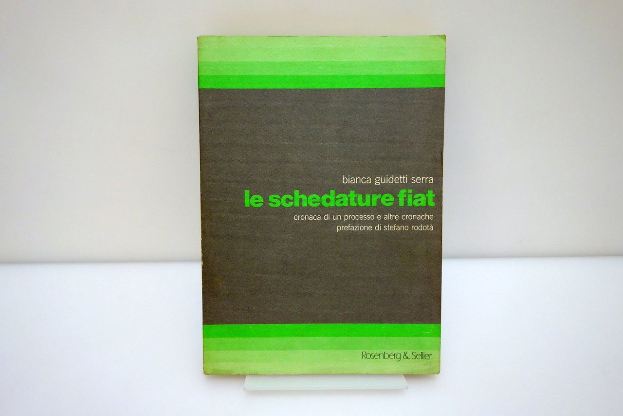 Le Schedature FIAT Cronaca di un Processo B. Guidetti Serra …