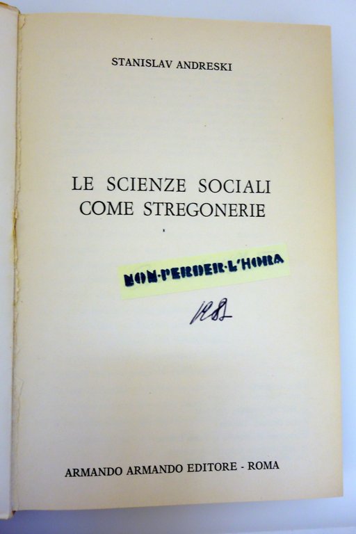 LE SCIENZE SOCIALI COME STREGONERIE ANDRESKI ARMANDO EDITORE 1977
