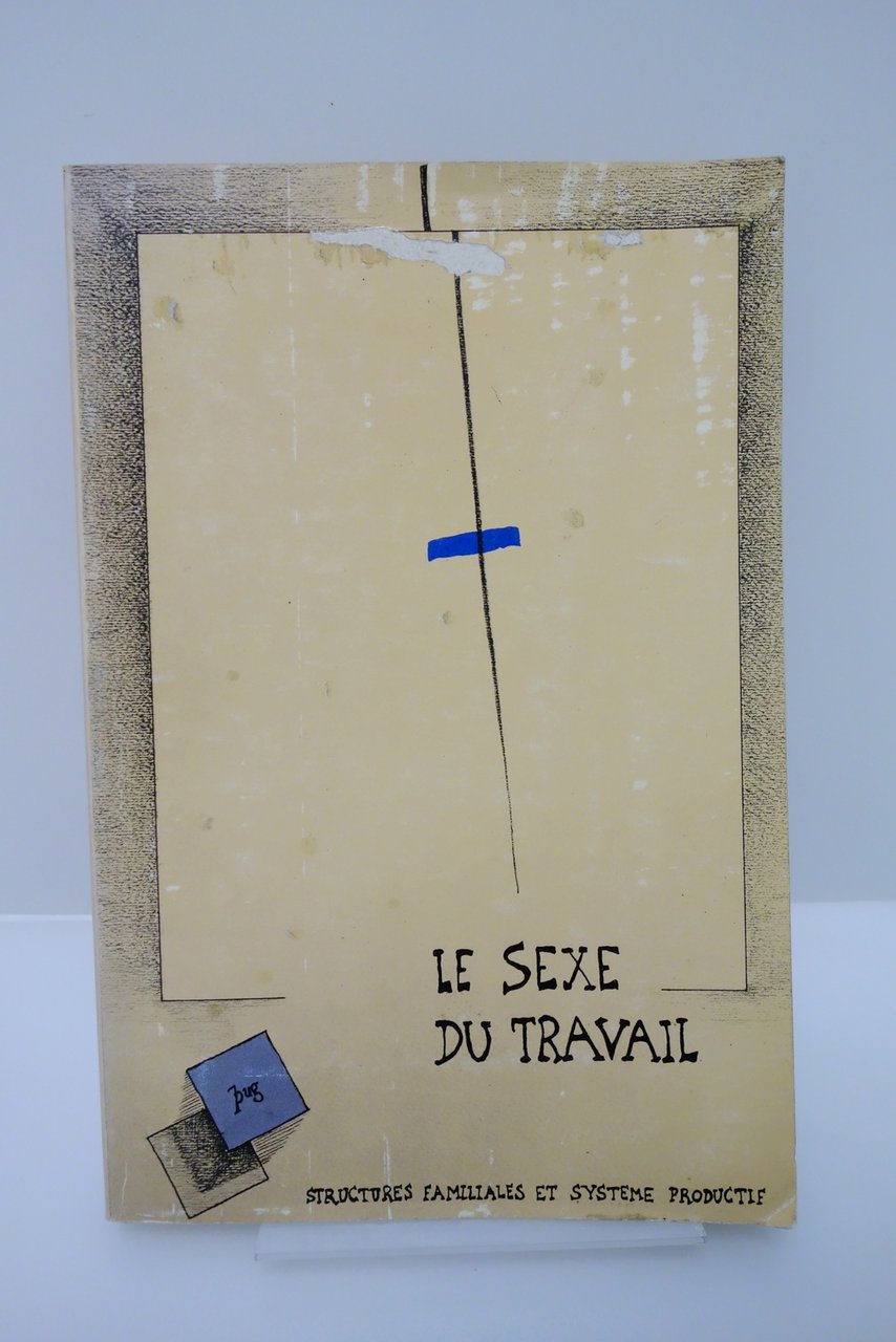 LE SEXE DU TRAVAIL STRUCTURES FAMILIALES ET SYSTEME PRODUCTIF 1984 … | Immagine principale