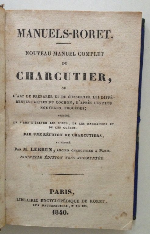 LEBRUN NUVEAU MANUEL COMPLET DU CHARCUTIER PARIS RORET 1840