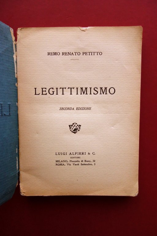 Legittimismo Remo Renato Petitto Alfieri Milano 1926 2° Edizione