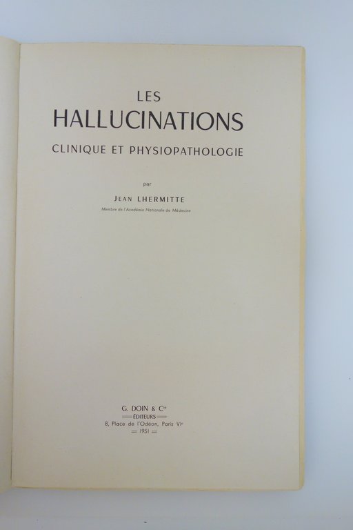 LES HALLUCINATIONS CLINIQUE ET PHYSIOPATHOLOGIE JEAN LHERMITTE 1951 FRANCESE