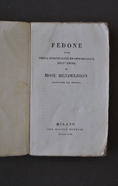 Letteratura Fedone Spiritualit‡ Immortalit‡ Anima Mendelshon Bettoni Milano 1829