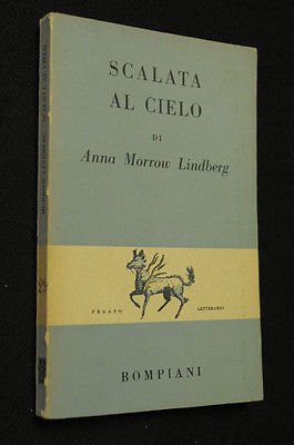Letteratura Prime edizioni Morrow Lindberg Scalata al cielo Bompiani 1950