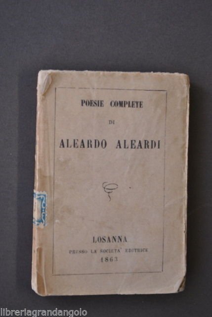 Letteratura Romanticismo Poesie Complete Aleardo Aleardi Risorgimento 1863