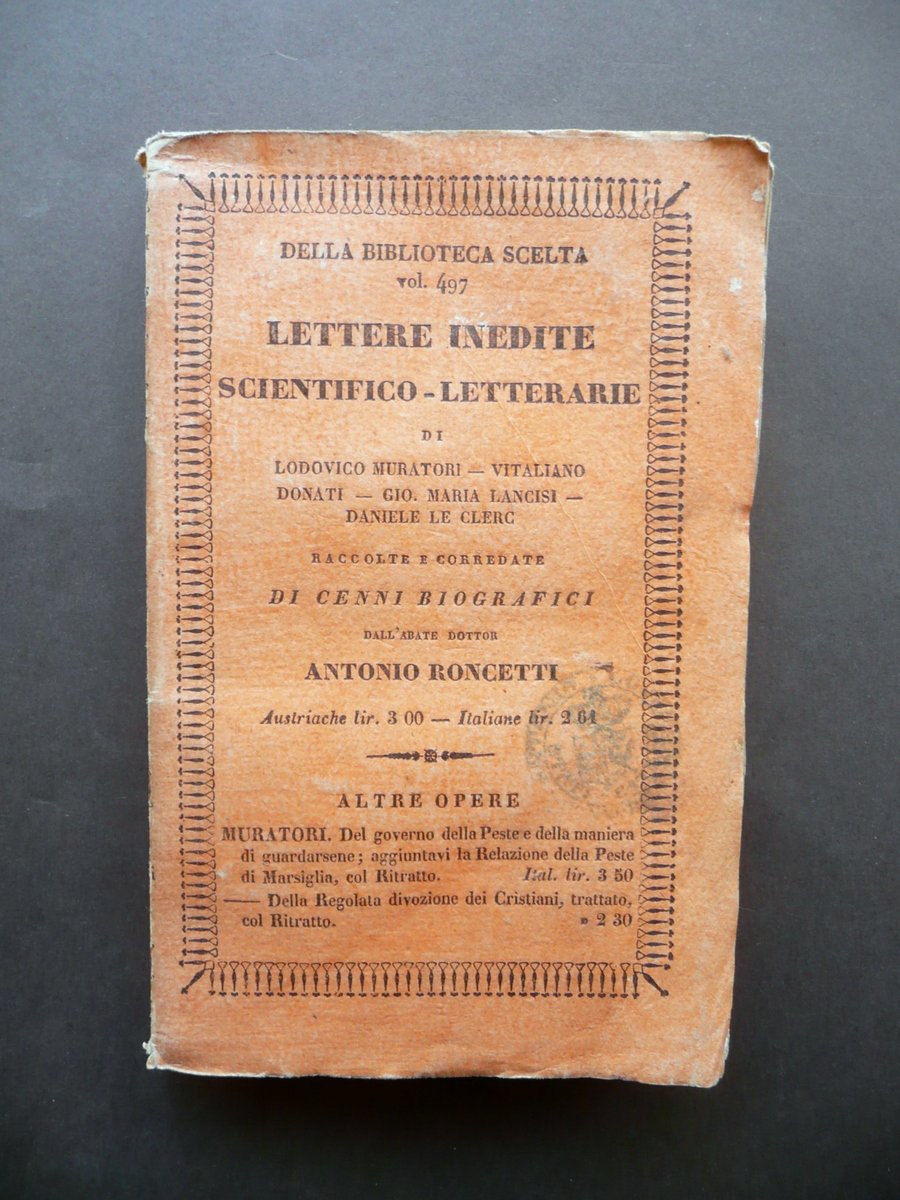 Lettere Inedite Muratori Donati Lancisi Le Clerc Roncetti Silvestri Milano …