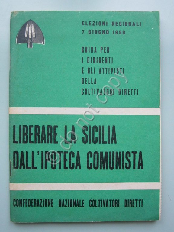 Liberare la Sicilia dall'Ipoteca Comunista Elezioni 1959 Coltivatori Diretti DC