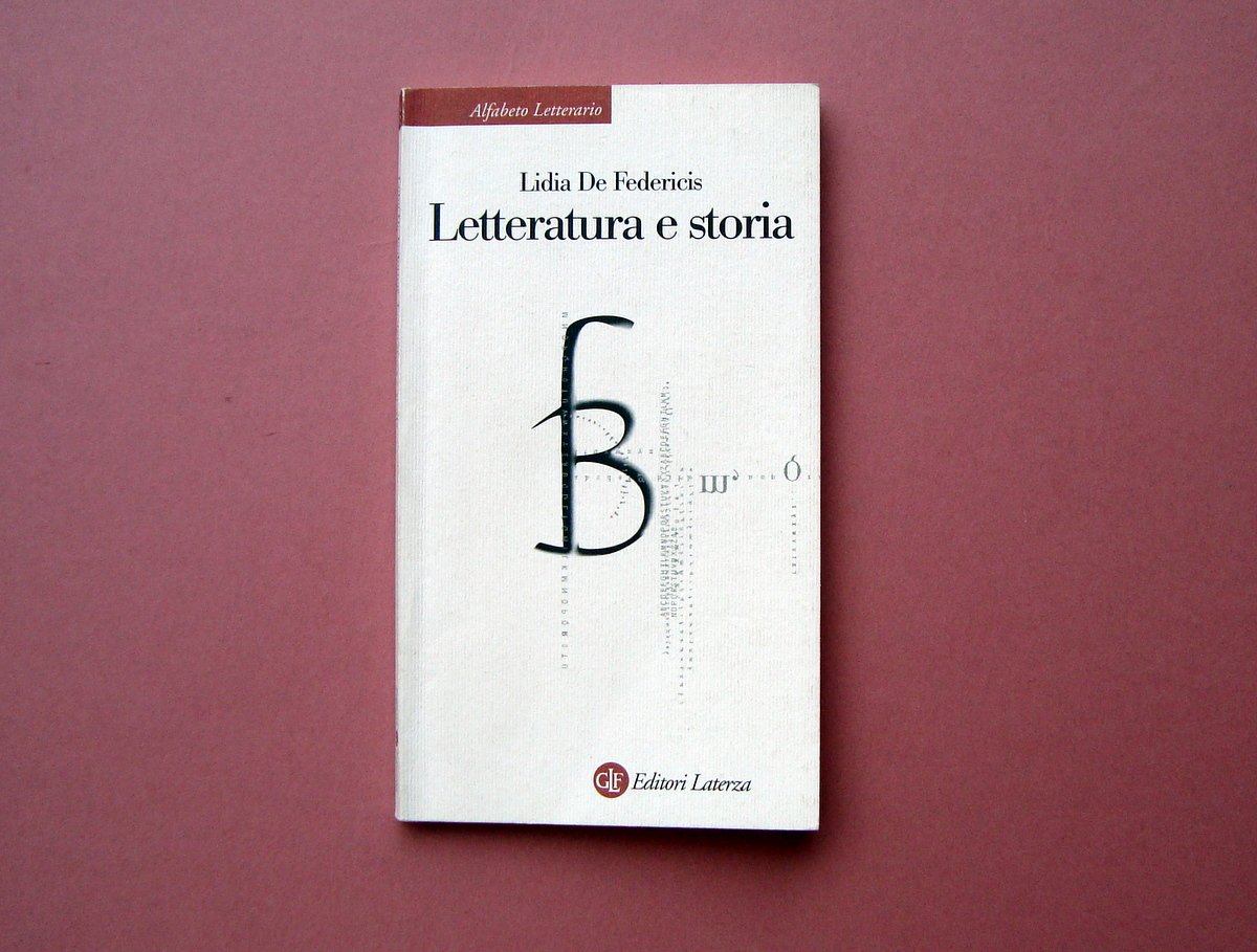 Lidia De Federicis Letteratura e Storia Ed GLF Laterza Roma-Bari …