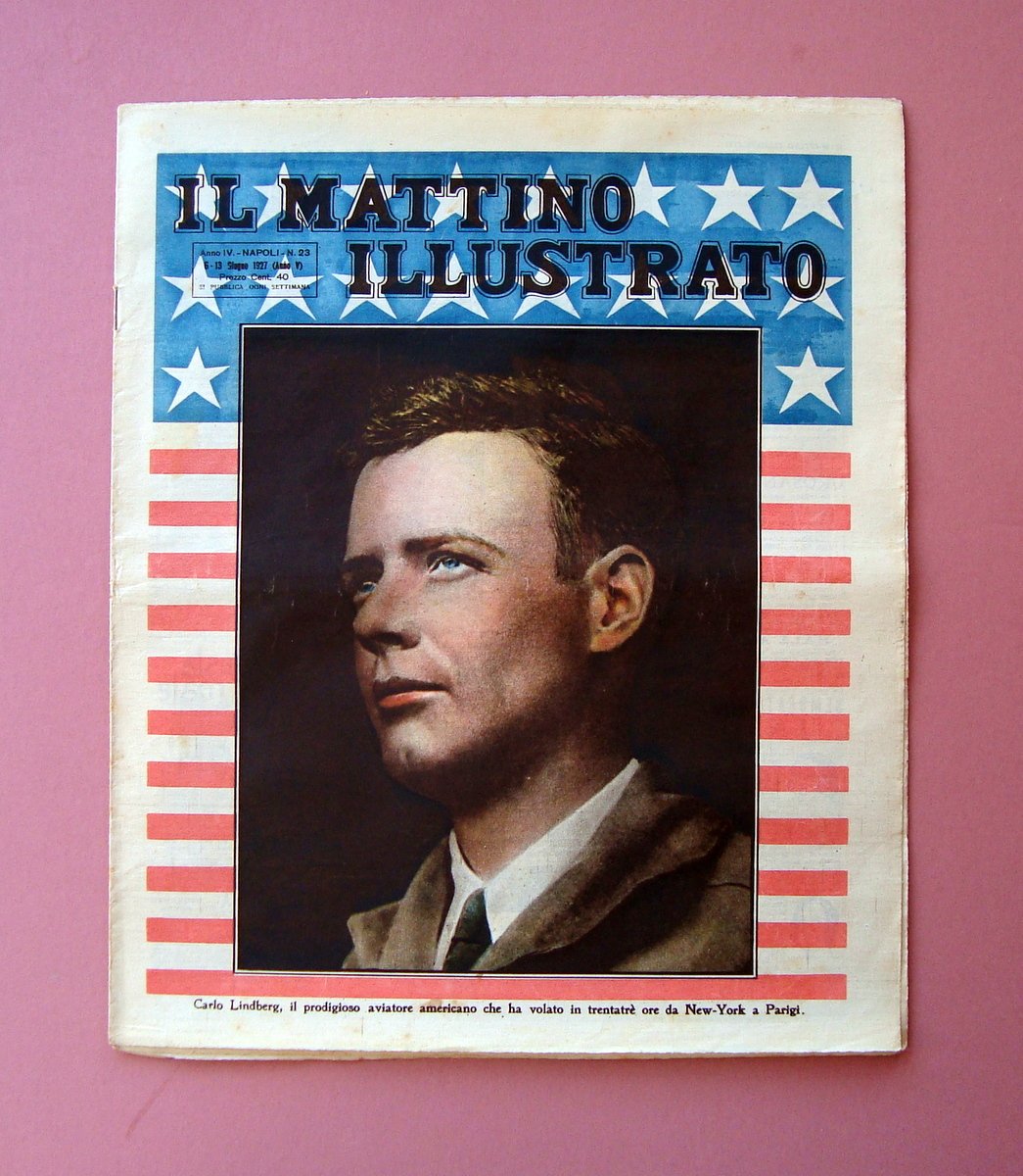 Lindberg transvolatore New York Parigi 33 ore Il Mattino Illustrato …