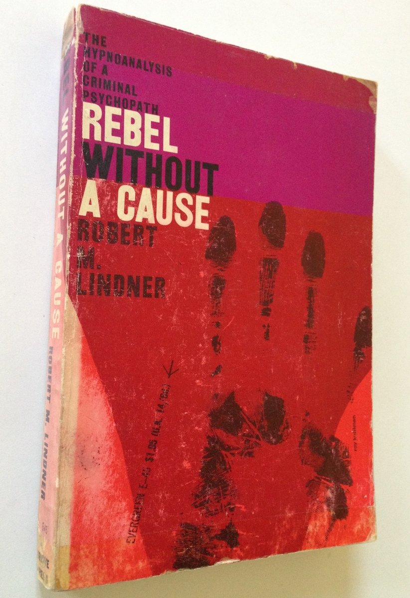 LINDNER ROBERT REBEL WITHOUT A CAUSE NEW YORK GROVE PRESS …