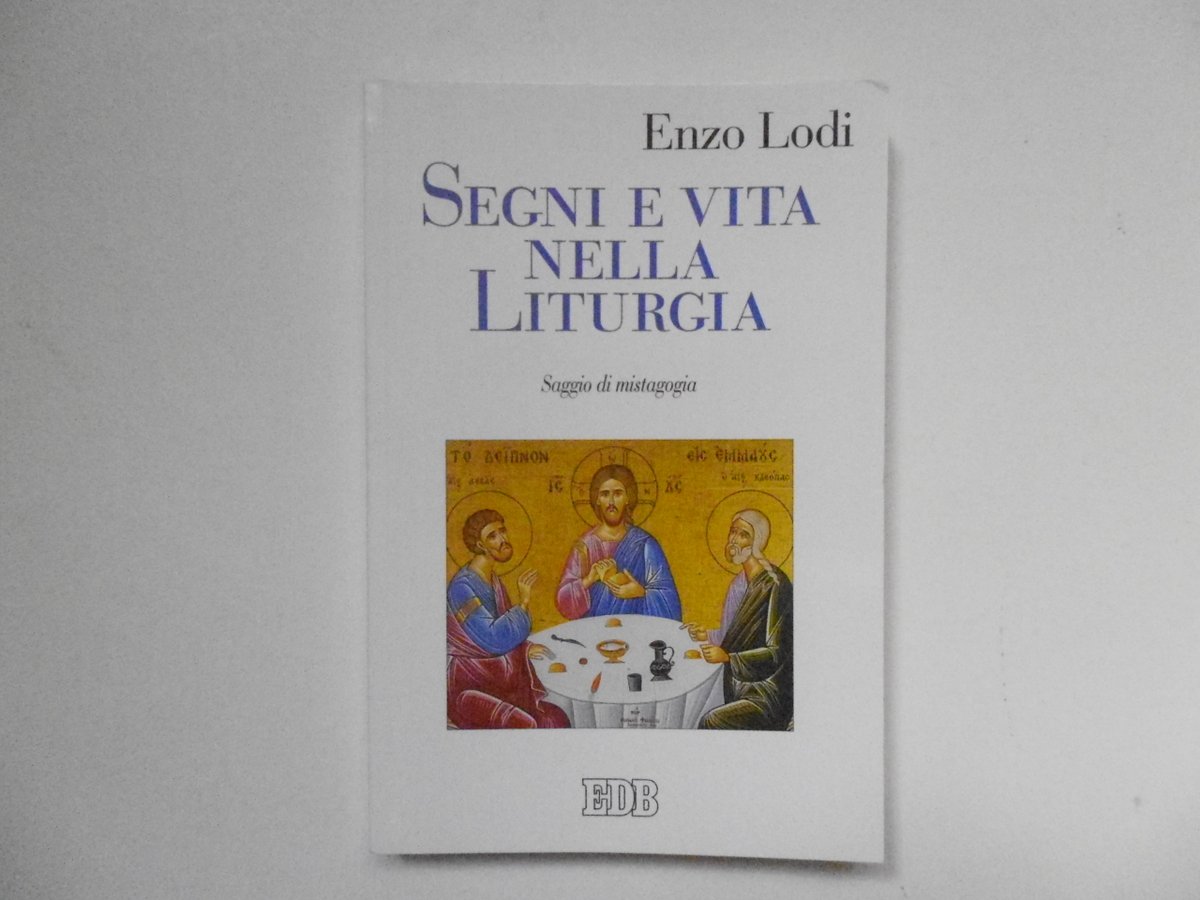 Lodi Enzo Segni E Vita Nella Liturgia Centro Editoriale Dehoniano …