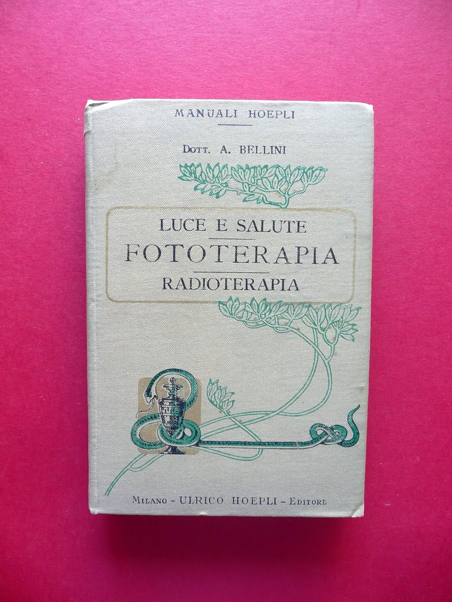 Luce e Salute Fototerapia Radioterapia Bellini Hoepli Milano 1903 1∞ … | Immagine principale