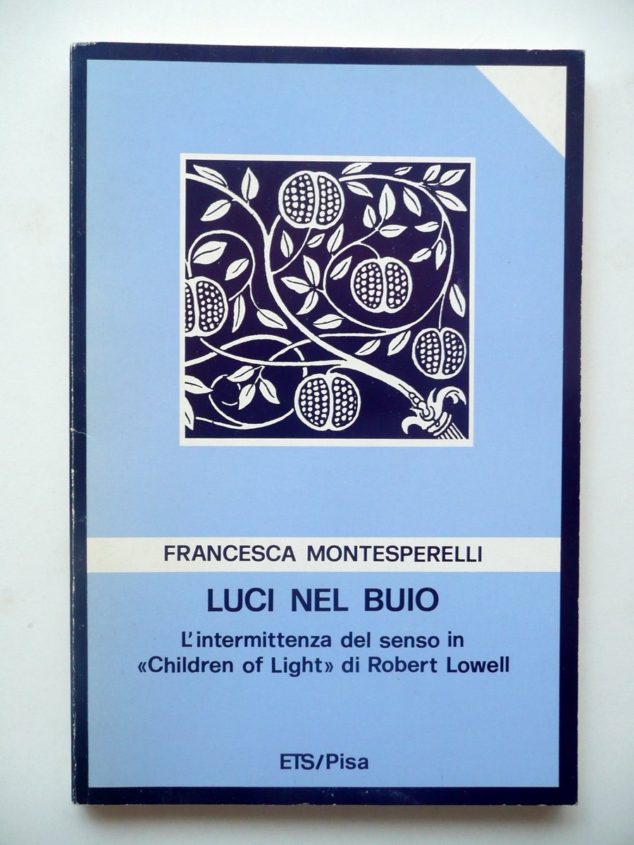 Luci nel Buio Children of Light Robert Lowell F. Montespertelli …