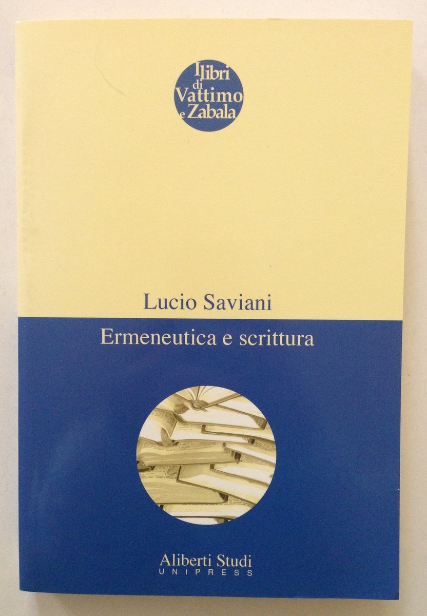 Lucio Saviani Ermeneutica e Scrittura Aliberti Studi Unipress 2008