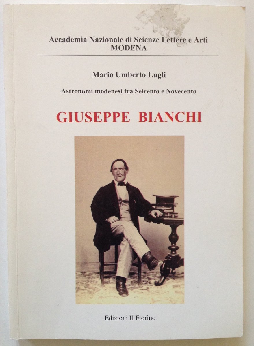 Lugli Astronomi Modenesi tra Seicento e Novecento Giuseppe Bianchi Il …