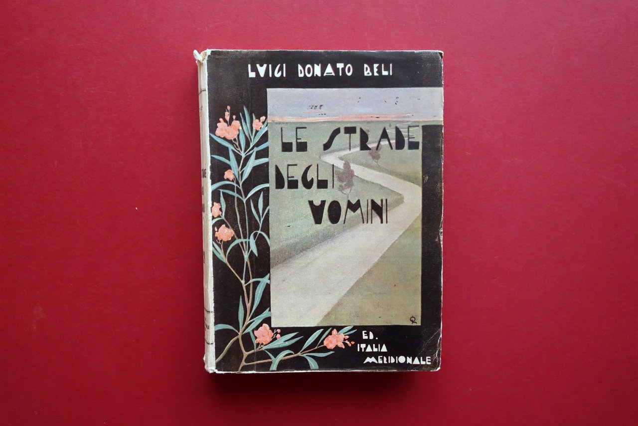 Luigi Donato Beli Le Strade degli Uomini Ed. Italia Meridionale …