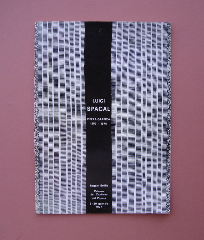 Luigi Spacal Opera grafica 1953-1976 Reggio Emilia 1977 Catalogo mostra