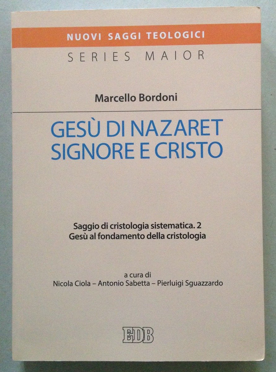 M. Bordoni Ges˘ di Nazaret Signore e Cristo Saggio Cristologia …