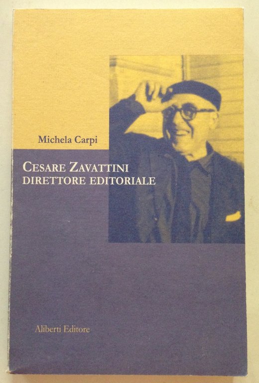 M. Carpi Cesare Zavattini Direttore Editoriale Aliberti Editore 2002