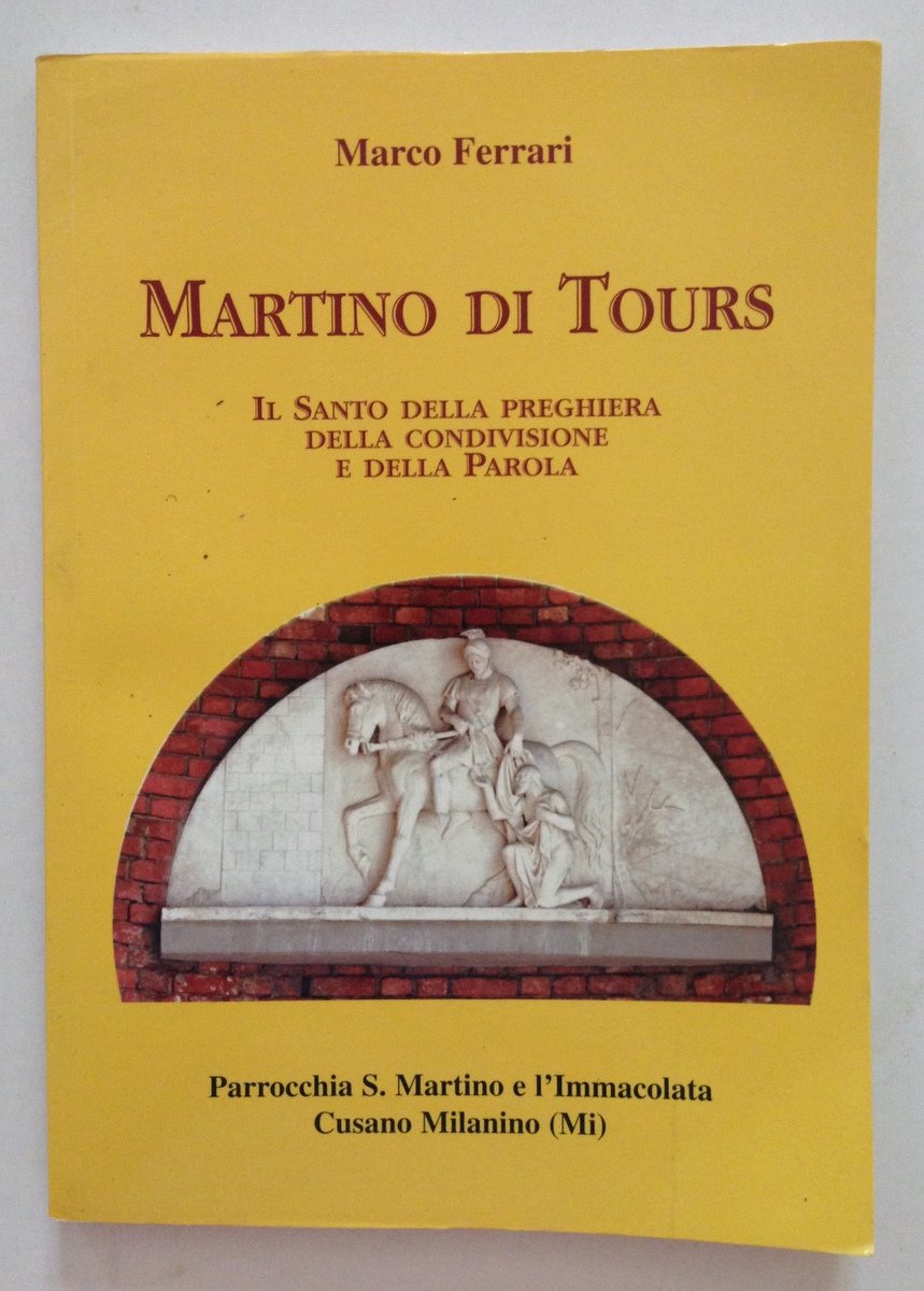 M. Ferrari Martino di Tours Il Santo Della Preghiera Della …