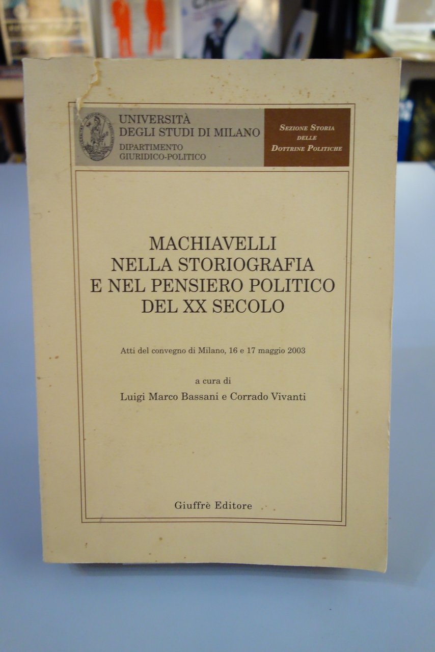 MACHIAVELLI NELLA STORIOGRAFIA E NEL PENSIERO POLITICO DEL XX SECOLO …