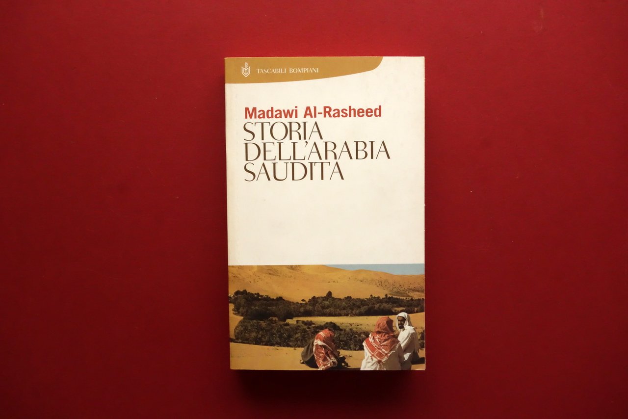Madawi Al-Rasheed Storia dell'Arabia Saudita Bompiani Milano 2004 Raro Esaurito | Immagine principale