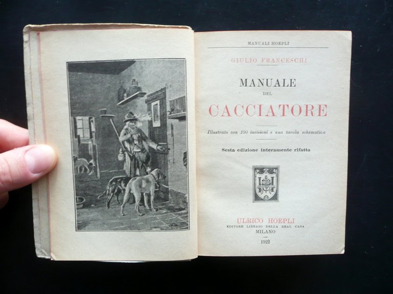 Manuale del Cacciatore Giulio Franceschi Hoepli Milano 1922 Sesta Edizione