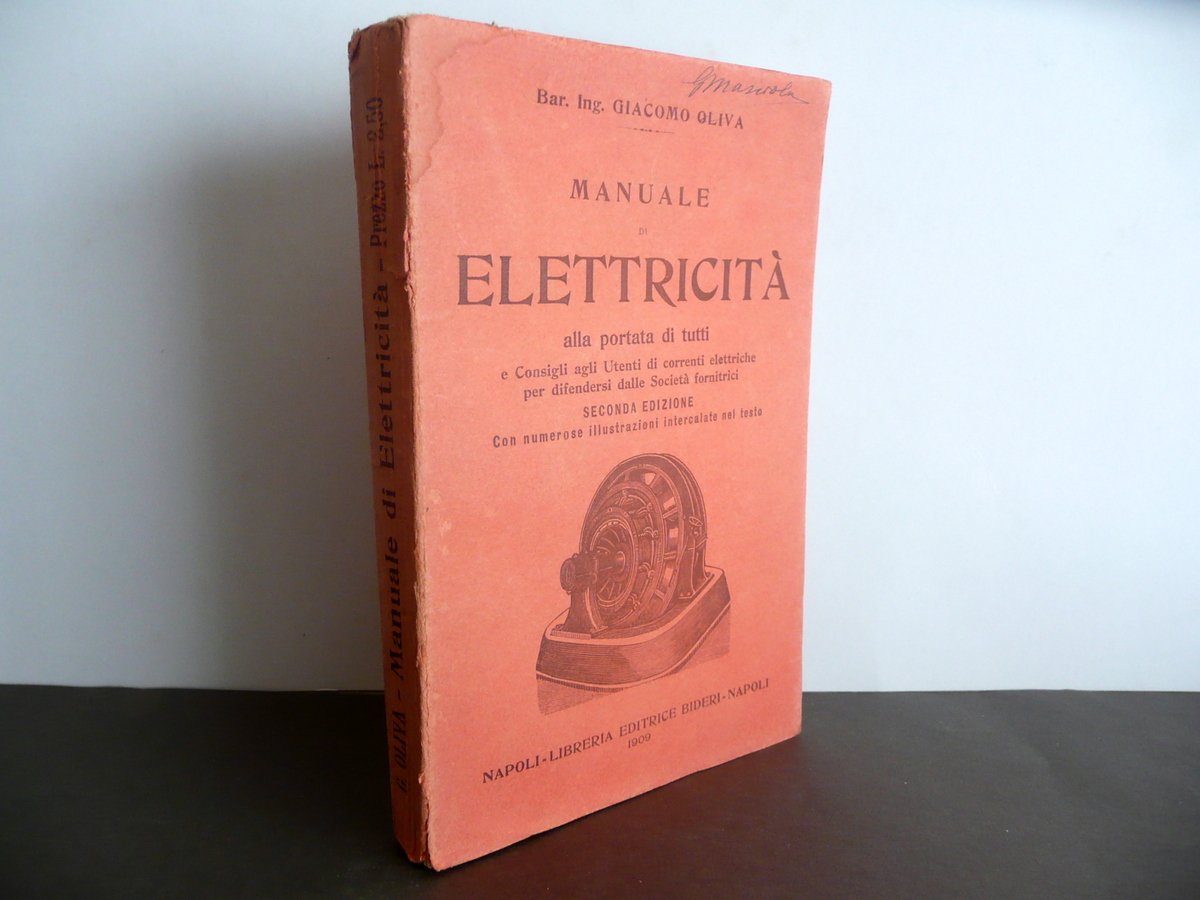 Manuale di Elettricit‡ Giacomo Oliva Bideri Napoli 1909 Seconda Edizione …