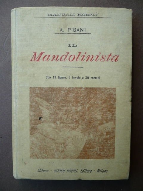 Manuali Hoepli 1 edizione Mandolinista Musica Pisani Milano 1899 Liuteria
