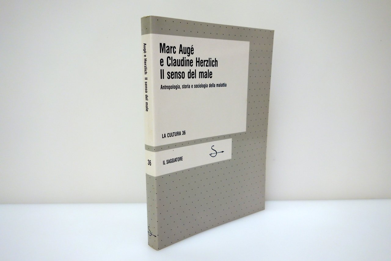 Marc Augé Claudine Herzlich Il Senso del Male Il Saggiatore …