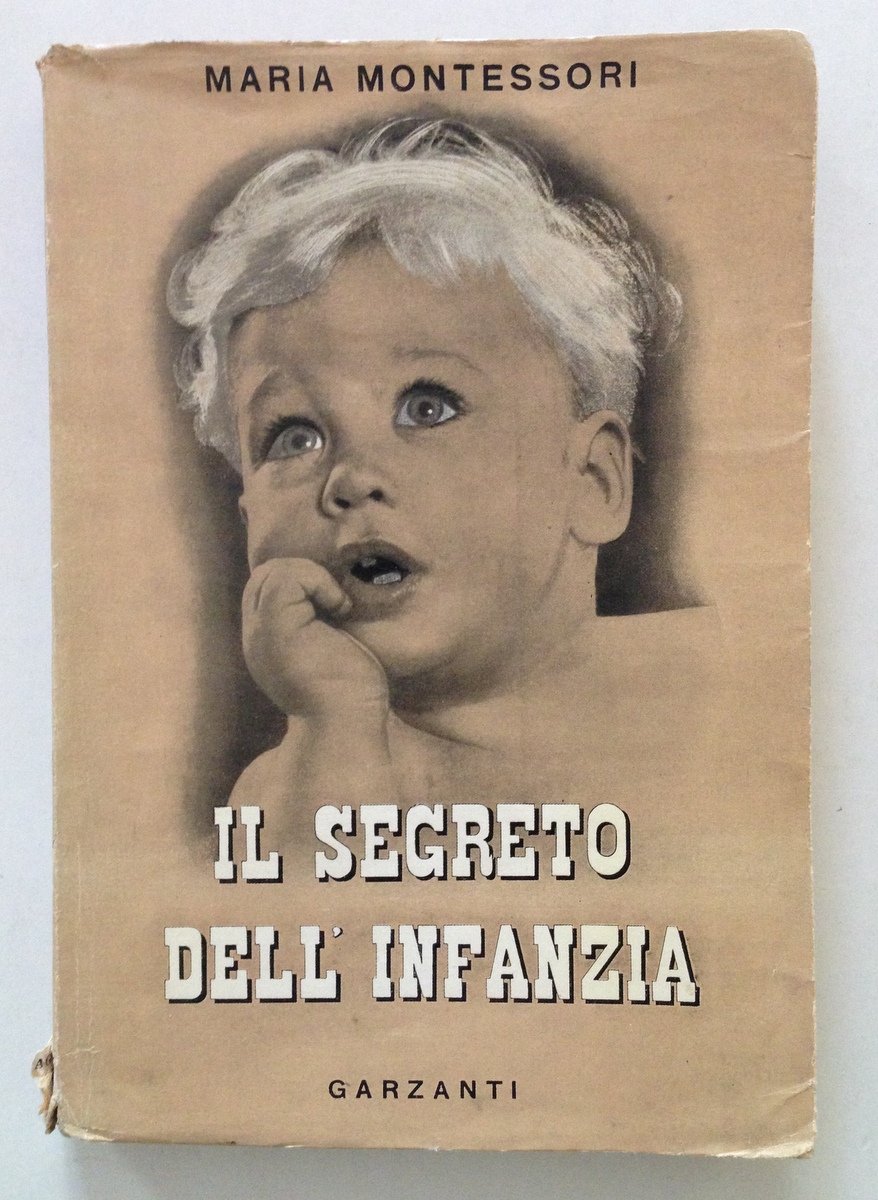 Maria Montessori Il Segreto dell'Infanzia Garzanti Ed quarta edizione 1953