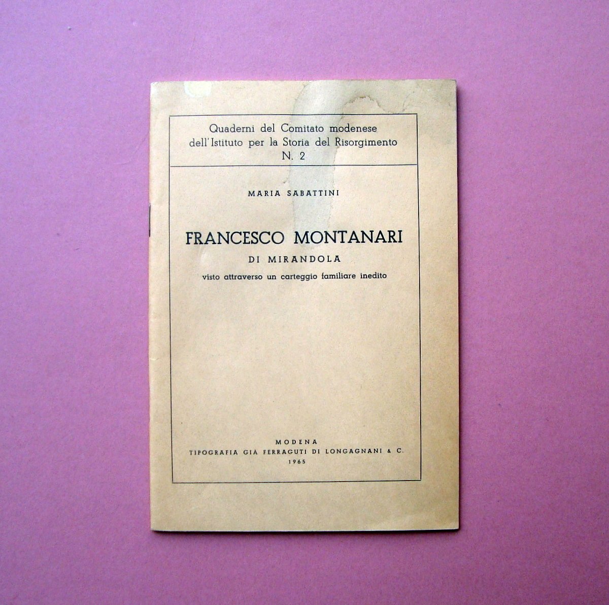 Maria Sabattini Francesco Montanari di Mirandola 1965 Tip. Ferraguti Longagnani