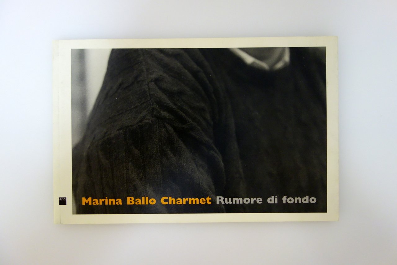 Marina Ballo Charmet Rumore di Fondo Art& 1998 Fotografia