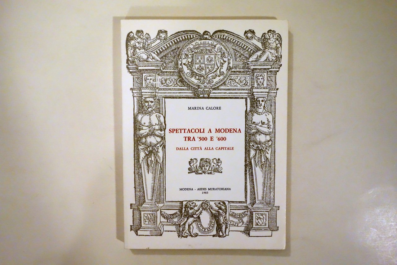 Marina Calore Spettacoli a Modena tra '500 e '600 Aedes …