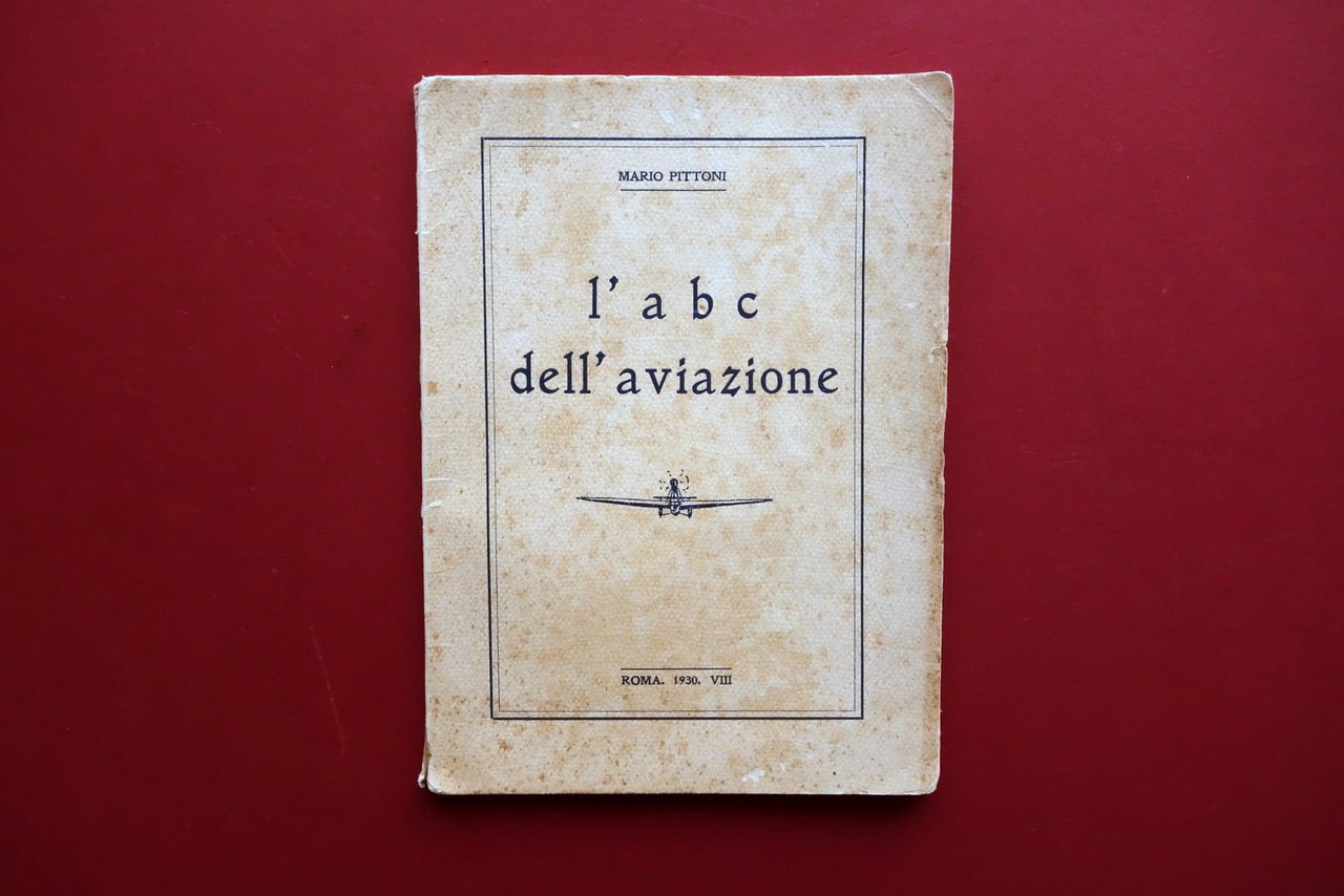 Mario Pittoni L'ABC dell'Aviazione Roma 1930 Raro Aeronautica