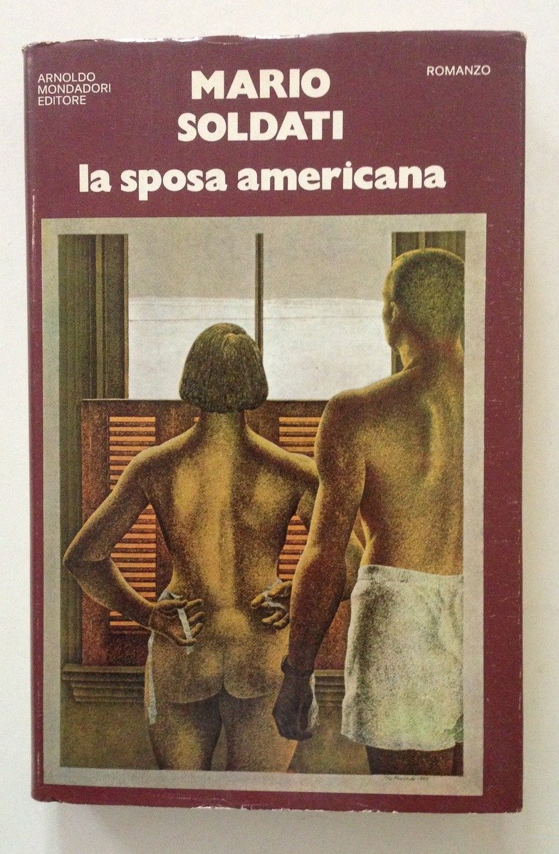 Mario Soldati La Sposa Americana Mondadori Editore Milano 1978