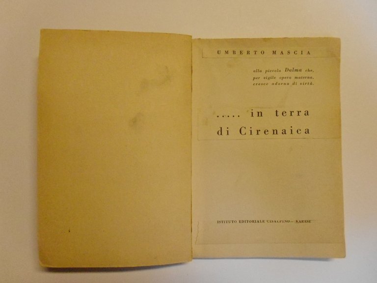 Mascia Umberto . in Terra di Cirenaica Istituto Editoriale Cisalpino