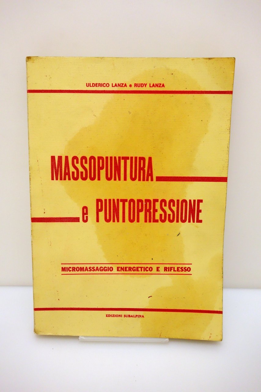 Massopuntura e Puntopressione Micromassaggio Lanza Ed. Subalpina Torino 1979