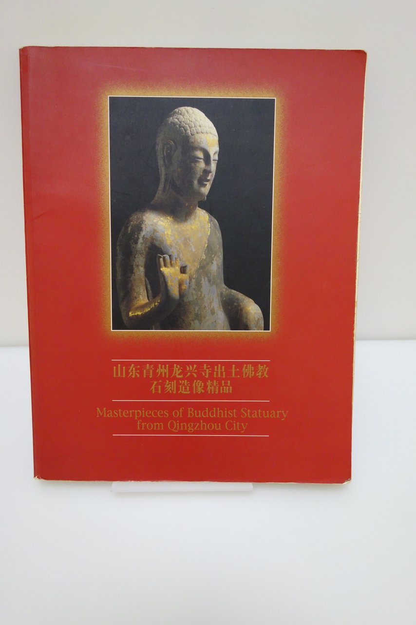 MASTERPIECES OF BUDDHIST STATUARY FROM QUINGZHOU CITY BUDDISMO CINA 1999