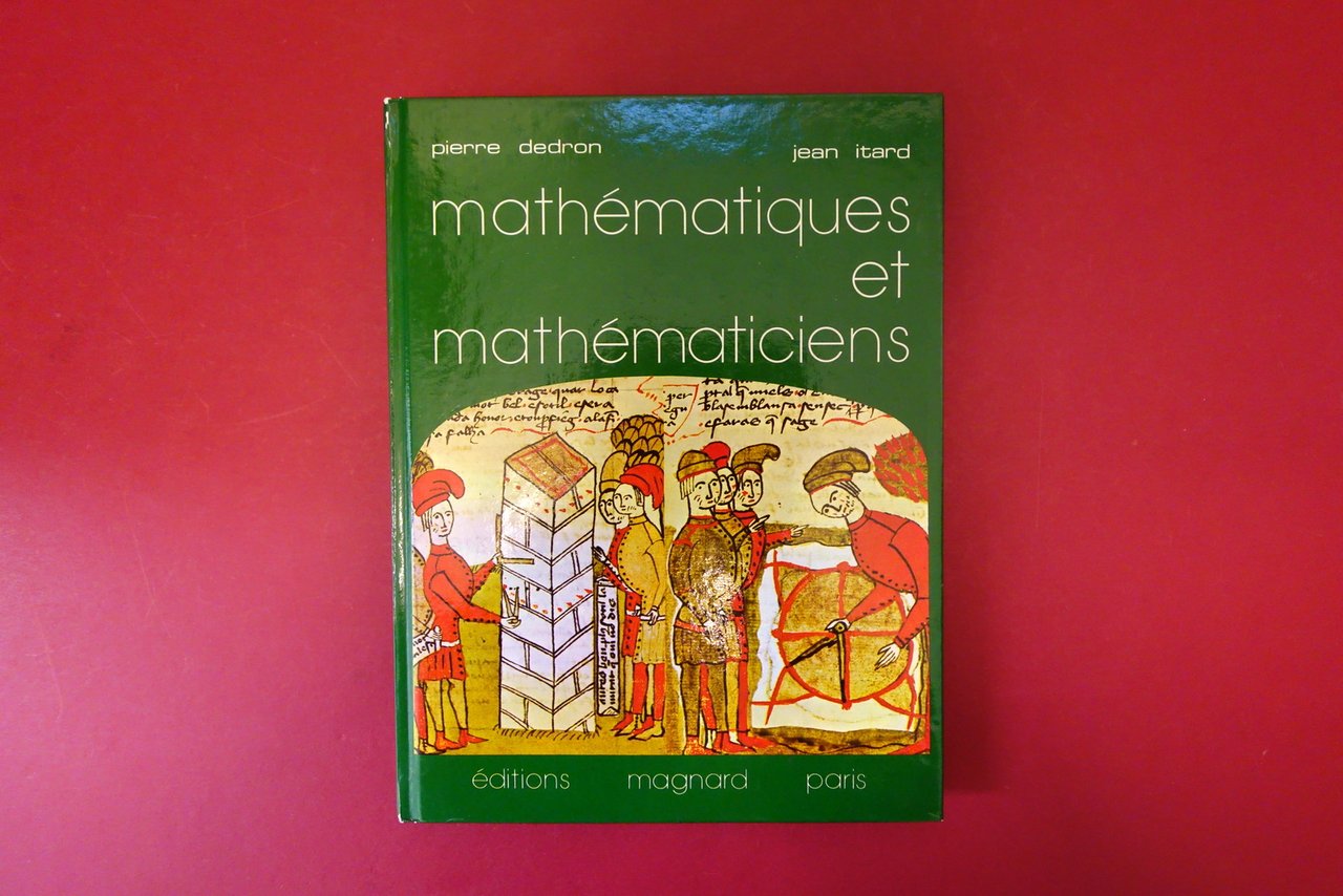 Mathematiques et Mathematiciens P. Dedron J. Itard Magnard Paris 1959